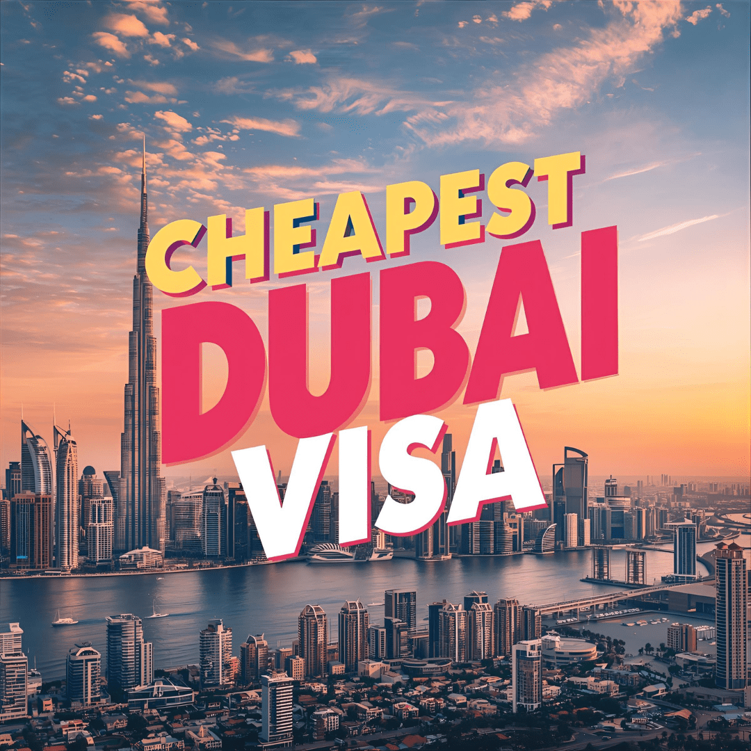 Cheapest Tourist Visa Dubai