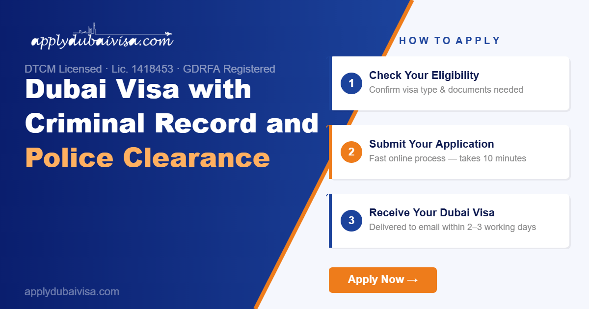 Dubai Visa with Criminal Record and Police Clearance — Dubai Visa Guide | applydubaivisa.com